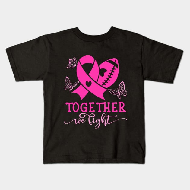 TOGETHER WE FIGHT, BREAST CANCER Kids T-Shirt by Dot68Dreamz